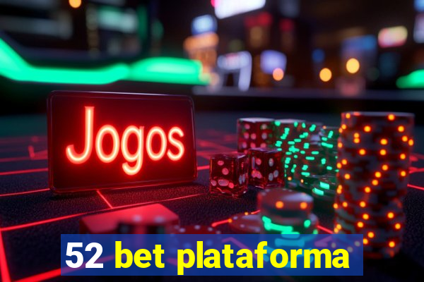 52 bet plataforma